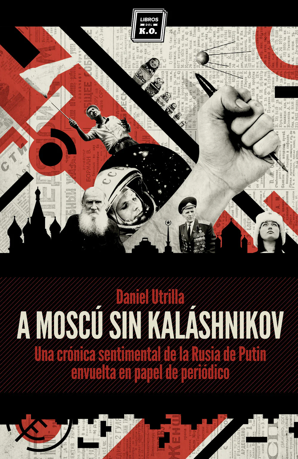 Daniel Utrilla «A Moscú sin Kaláshnikov»